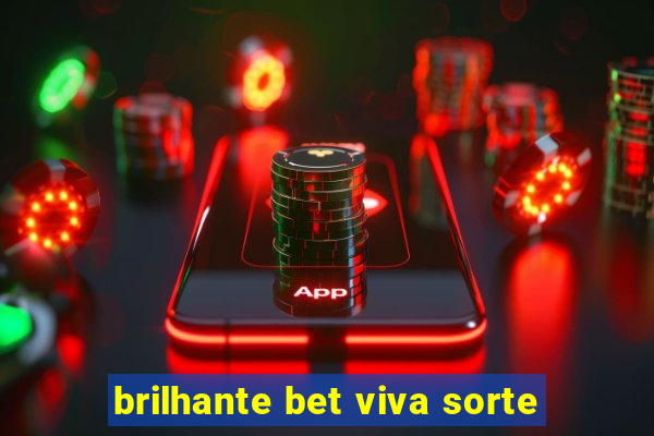 brilhante bet viva sorte